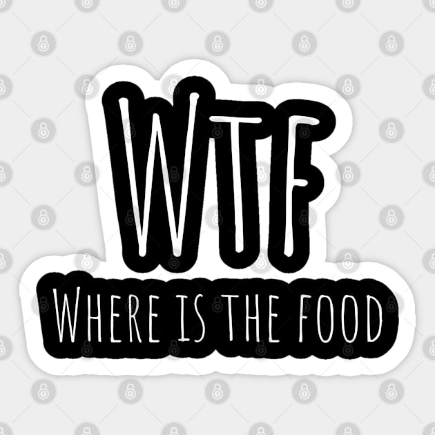 WTF where is the food Sticker by Don’t Care Co